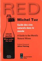 Couverture du livre « Red ; vin en poche ; guide des vins naturels dans le monde » de Michel Tuz aux éditions Jean-paul Rocher