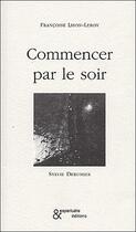 Couverture du livre « Commencer par le soir » de Francoise Lison-Leroy aux éditions Esperluete
