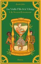 Couverture du livre « La vieille fille & le viking tome 1 : le voyageur extraordinaire (relie) » de Joffre Jennifer aux éditions Relicha