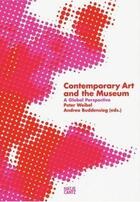 Couverture du livre « Contemporary art and the museum ; a global perspective » de Peter Weibel et Andrea Buddensieg aux éditions Hatje Cantz