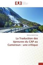 Couverture du livre « La traduction des epreuves du cap au cameroun : une critique » de Samoh-Yong Marinus aux éditions Editions Universitaires Europeennes