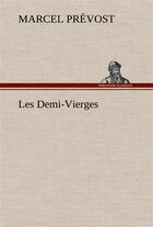 Couverture du livre « Les demi-vierges » de Marcel Prevost aux éditions Tredition