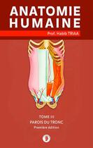 Couverture du livre « Anatomie des parois du tronc » de Prof. Habib Triaa aux éditions Editions Adam
