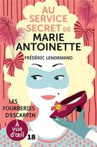 Couverture du livre « Au service secret de Marie-Antoinette : les fourberies d'escarpin » de Frederic Lenormand aux éditions A Vue D'oeil