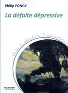 Couverture du livre « La défaite dépressive » de Philip Pongy aux éditions Sauramps Medical
