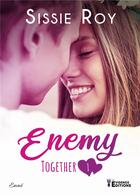 Couverture du livre « Together tome 1 - Enemy » de Roy Sissie aux éditions Evidence Editions