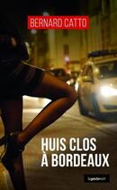 Couverture du livre « Huis clos à Bordeaux » de Bernard Catto aux éditions Geste