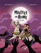 Couverture du livre « Maléfice sur Rome Tome 2 : pris au piege » de Anne Schmauch et Antoine Brivet aux éditions Bd Kids