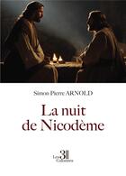 Couverture du livre « La nuit de Nicodème » de Simon Pierre Arnold aux éditions Les Trois Colonnes