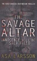Couverture du livre « THE SAVAGE ALTAR » de Asa Larsson aux éditions Penguin Books Uk