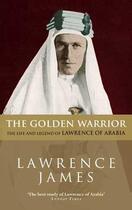 Couverture du livre « The Golden Warrior » de Lawrence James aux éditions Little Brown Book Group Digital