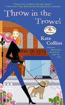 Couverture du livre « Throw in the Trowel » de Collins Kate aux éditions Penguin Group Us