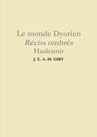 Couverture du livre « Le monde dyorien - recits ombres - haaltamir - tome 1 » de Giry J. aux éditions Lulu