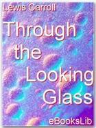 Couverture du livre « Through the looking-glass » de Lewis Carroll aux éditions Ebookslib