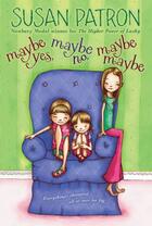 Couverture du livre « Maybe Yes, Maybe No, Maybe Maybe » de Susan Patron aux éditions Atheneum Books For Young Readers