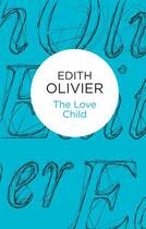 Couverture du livre « The Love Child » de Olivier Edith aux éditions Pan Macmillan