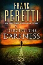 Couverture du livre « Piercing the Darkness » de Frank Peretti aux éditions Howard Books