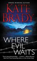 Couverture du livre « Where Evil Waits » de Kate Brady aux éditions Grand Central Publishing
