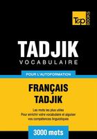 Couverture du livre « Vocabulaire Français-Tadjik pour l'autoformation. 3000 mots » de Andrey Taranov aux éditions T&p Books