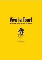 Couverture du livre « Vive le Tour! » de Brownlee Nick aux éditions Pavilion Books Company Limited