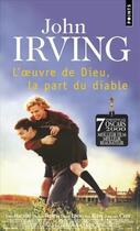 Couverture du livre « L'oeuvre de dieu ; la part du diable » de John Irving aux éditions Points