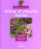 Couverture du livre « Arbres Et Arbustes Faciles » de Philippe Bonduel aux éditions Larousse