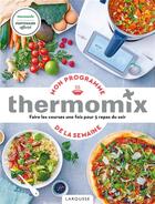 Couverture du livre « Mon programme thermomix pour la semaine » de Fabrice Veigas et Isabelle Guerre aux éditions Larousse