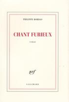 Couverture du livre « Chant furieux » de Philippe Bordas aux éditions Gallimard