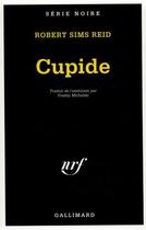 Couverture du livre « Cupide » de Robert Sims Reid aux éditions Gallimard