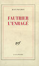 Couverture du livre « Fautrier l'enragé » de Jean Paulhan aux éditions Gallimard (patrimoine Numerise)