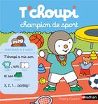 Couverture du livre « T'choupi : Champion de sport » de Thierry Courtin aux éditions Nathan