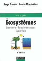 Couverture du livre « Ecosystemes Structure, Fonctionnement, Evolution » de Serge Frontier et Denise Pichod-Viale aux éditions Dunod