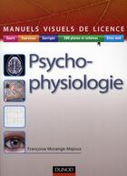 Couverture du livre « Manuels visuels de licence ; psychophysiologie » de Francoise Morange-Majoux aux éditions Dunod