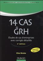 Couverture du livre « 14 cas de GRH ; études de cas d'entreprises avec corrigés détaillés (2e édition) » de Eline Nicolas aux éditions Dunod