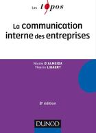 Couverture du livre « La communication interne des entreprises » de Thierry Libaert et Nicole Almeida aux éditions Dunod