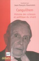 Couverture du livre « Canguilhem, histoire des sciences et politique du vivant » de Jean-Francois Braunstein aux éditions Puf
