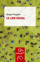 Couverture du livre « Le lien social » de Serge Paugam aux éditions Que Sais-je ?