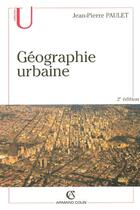 Couverture du livre « Géographie urbaine (2e édition) » de Jean-Pierre Paulet aux éditions Armand Colin