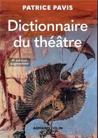 Couverture du livre « Dictionnaire du théâtre (4e édition) » de Patrice Pavis aux éditions Armand Colin