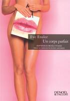 Couverture du livre « Un corps parfait » de Eve Ensler aux éditions Denoel