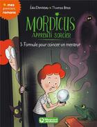 Couverture du livre « Mordicus, apprenti sorcier t.3 : formule pour coincer un menteur » de Thomas Baas et Eric Chevreau aux éditions Magnard