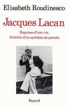 Couverture du livre « Jacques Lacan » de Elisabeth Roudinesco aux éditions Fayard