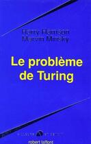 Couverture du livre « Le problème de Turing » de Harrison H et Minsky aux éditions Robert Laffont