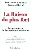 Couverture du livre « La raison du plus fort les paradoxes de l'economie americaine » de Chevalier/Mistral aux éditions Robert Laffont