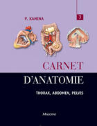 Couverture du livre « Carnet d'anatomie t.3 ; thorax, abdomen, pelvis » de Pierre Kamina aux éditions Maloine