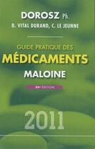 Couverture du livre « Guide pratique des médicaments 2011 » de Dorosz Ph. et D. Vital Durand et C. Le Jeunne aux éditions Maloine