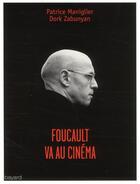 Couverture du livre « Foucault va au cinéma » de Dork Zabunyan et Patrice Maniglier aux éditions Bayard
