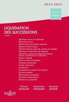 Couverture du livre « Liquidation des successions (édition 2023/2024) » de Marie-Cecile Forgeard et Nathalie Levillain et Alexandre Boiche aux éditions Dalloz