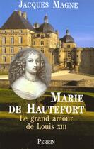 Couverture du livre « Marie De Hautefort » de Jacques Magne aux éditions Perrin