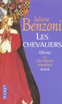 Couverture du livre « Les chevaliers - tome 3 olivier ou les tresors templiers » de Juliette Benzoni aux éditions Pocket